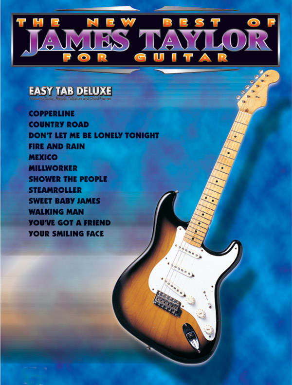 The New Best Of James Taylor For Guitar Guitar Easy Tab Deluxe Book James Taylor The New Best Of James Taylor For Guitar Guitar Easy Tab Deluxe Book James Taylor