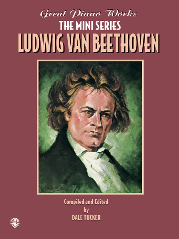 Great Piano Works — The Mini Series: Ludwig van Beethoven
