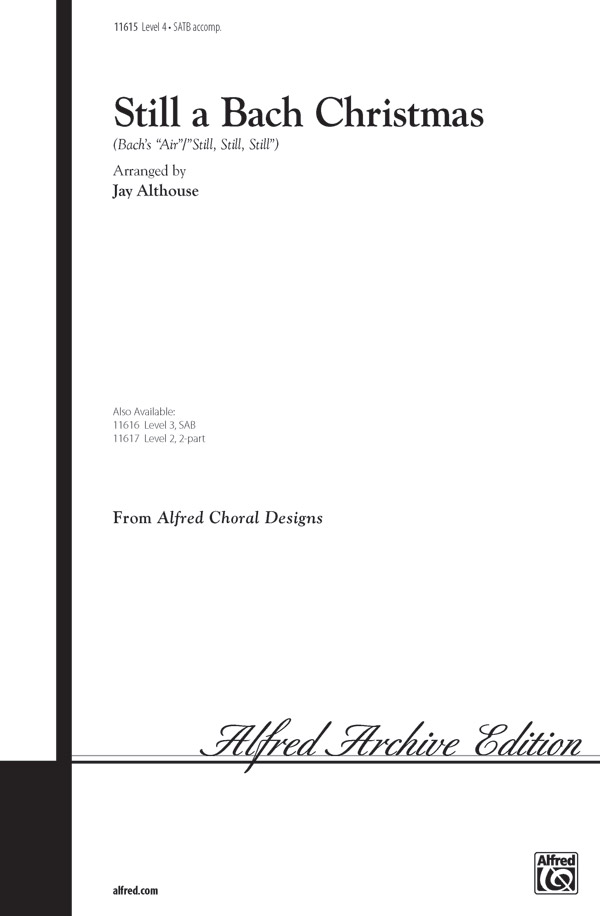 Still a Bach Christmas : SATB : Jay Althouse : Sheet Music : 00-11615 : 038081118482 