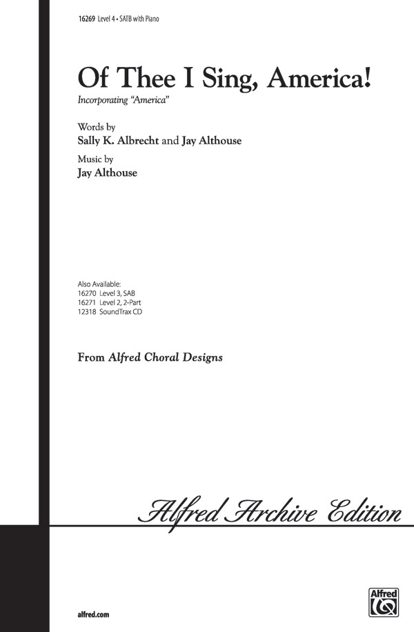 Of Thee I Sing, America! : SATB : Jay Althouse : Sheet Music : 00-16269 : 038081136011 