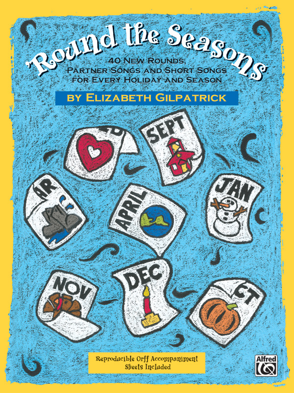 Elizabeth Gilpatrick : 'Round the Seasons! : Songbook : 038081151441  : 00-16987