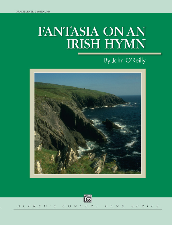 Fantasia on an Irish Hymn: Concert Band Conductor Score & Parts: John O ...