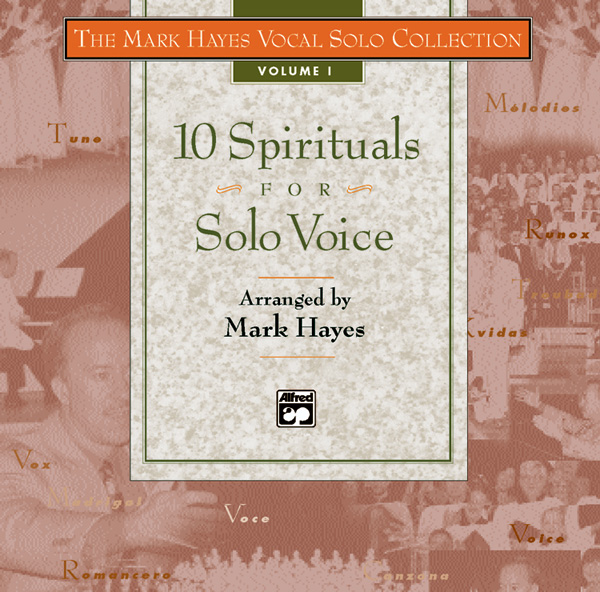 The Mark Hayes Vocal Solo Collection: 10 Spirituals for Solo Voice ...