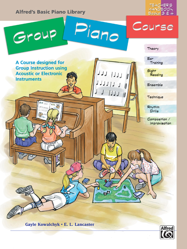 Alfred’s Basic Group Piano Course: Teacher’s Handbook for Books 3 & 4 Alfred’s Basic Group Piano Course: Teacher’s Handbook for Books 3 & 4