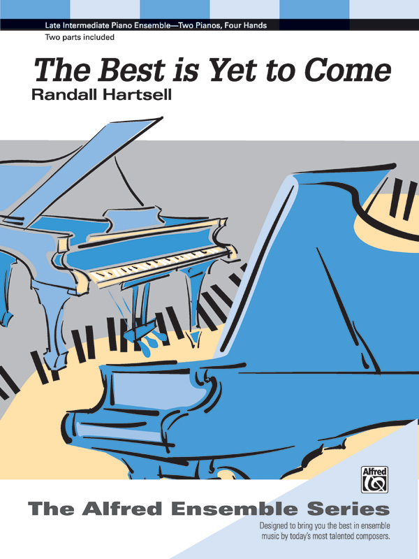 The Best Is Yet to Come Piano Duo (2 Pianos, 4 Hands) Piano Randall Hartsell Digital Sheet