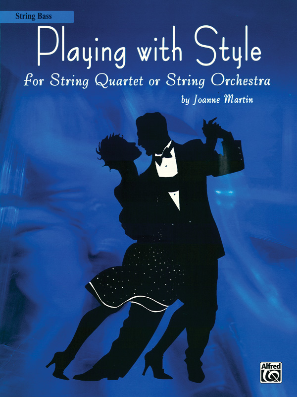 Playing with Style for String Quartet or String Orchestra Playing with Style for String Quartet or String Orchestra