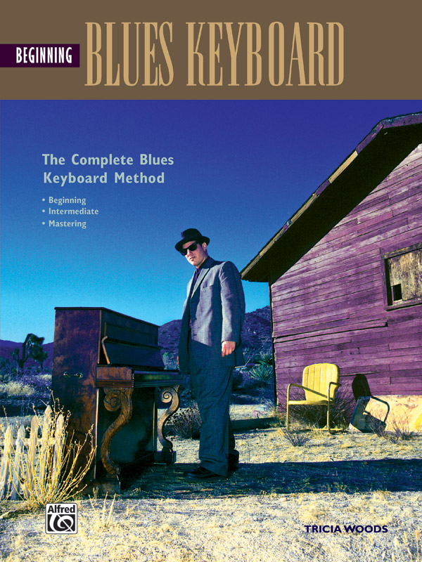 The Complete Blues Keyboard Method: Beginning Blues Keyboard The Complete Blues Keyboard Method: Beginning Blues Keyboard
