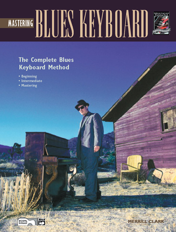 The Complete Blues Keyboard Method: Mastering Blues Keyboard The Complete Blues Keyboard Method: Mastering Blues Keyboard