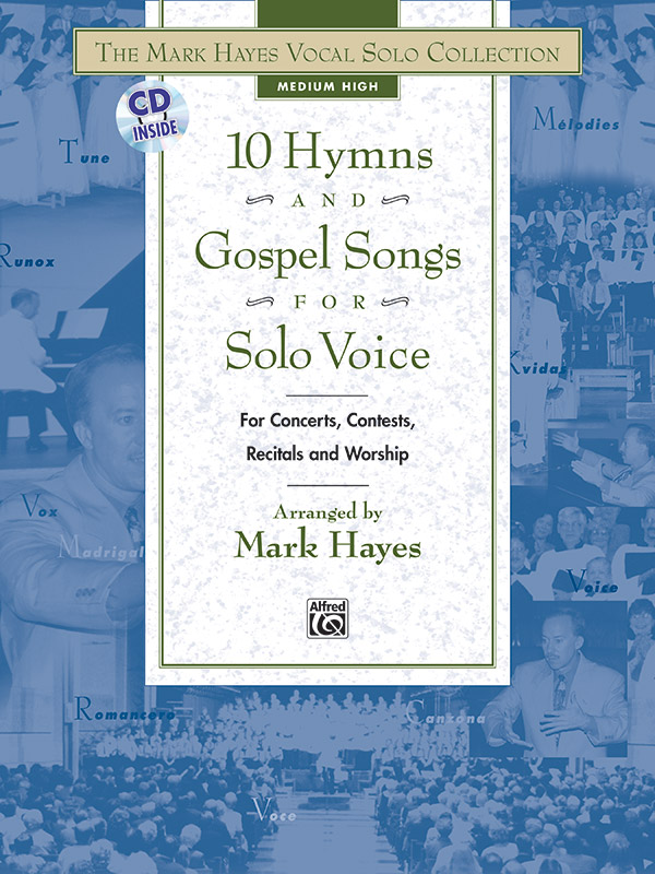 Mark Hayes : 10 Hymns & Gospel Songs for Solo Voice - Medium High : Solo : Songbook : 038081180878  : 00-19100