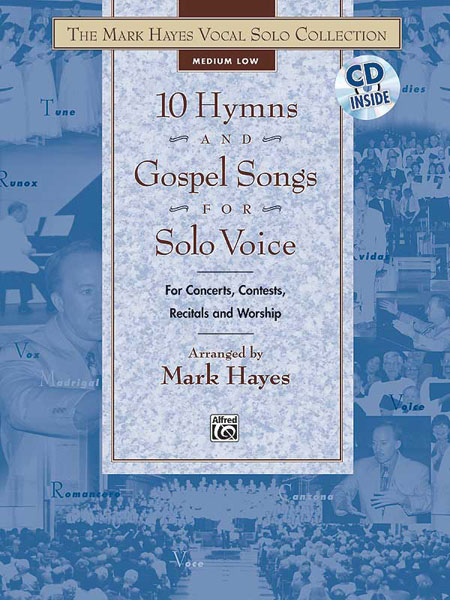 Mark Hayes : 10 Hymns & Gospel Songs for Solo Voice - Medium Low : Solo : Songbook : 038081180908  : 00-19103