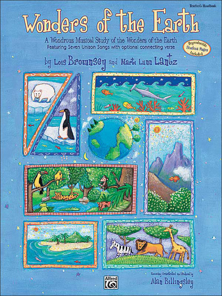 Lois Brownsey and Marti Lunn Lantz : Wonders of the Earth : Unison : Book : 038081178899  : 00-19244