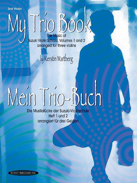My Trio Book (Mein Trio-Buch) (Suzuki Violin Volumes 1-2 arranged for three violins) My Trio Book (Mein Trio-Buch) (Suzuki Violin Volumes 1-2 arranged for three violins)