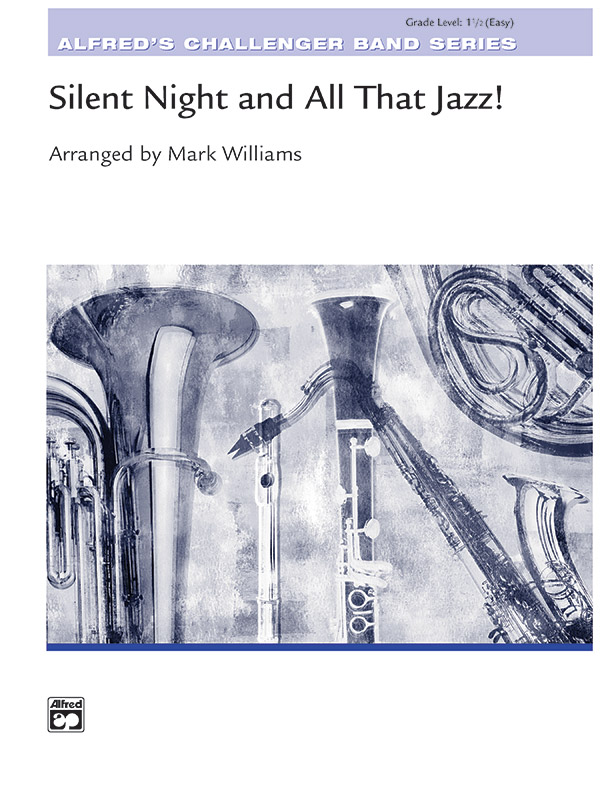 Silent Night and All That Jazz! Silent Night and All That Jazz!