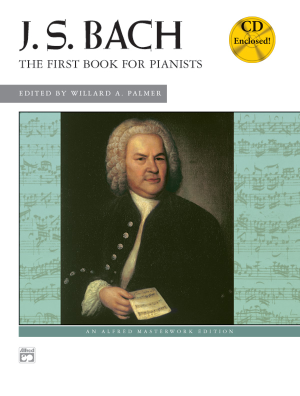 J. S. Bach: First Book for Pianists J. S. Bach: First Book for Pianists