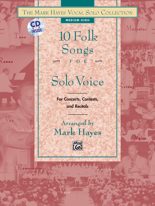 Mark Hayes : 10 Folk Songs for Solo Voice - Medium Low : Solo : Songbook & CD : 038081198699  : 00-20963