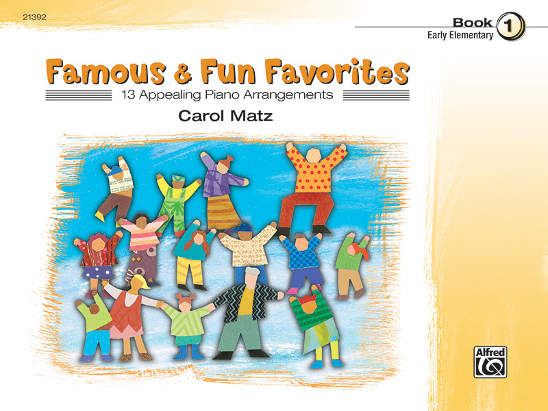 Famous & Fun Favorites, Book 1 Famous & Fun Favorites, Book 1
