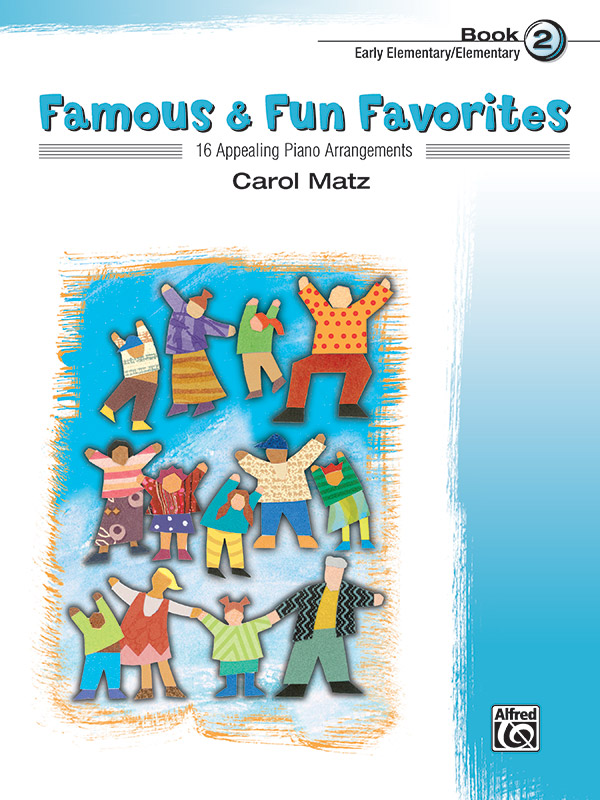 Famous & Fun Favorites, Book 2 Famous & Fun Favorites, Book 2