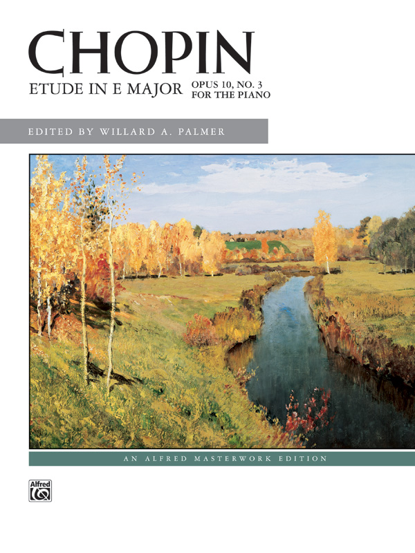 Chopin Etude In E Major Opus 10 No 3 Piano Alfred Music Frederic Chopin Chopin Etude In E Major Opus 10 No 3 Piano Alfred Music Frederic Chopin
