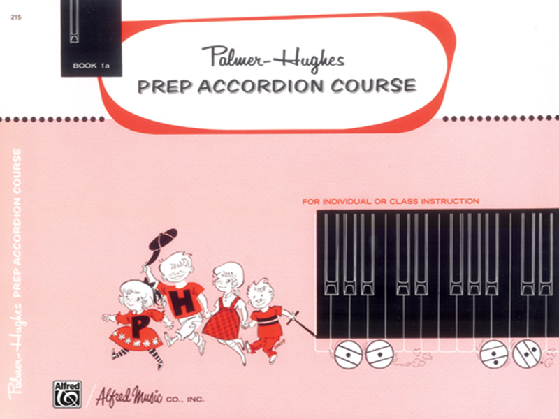 Palmer-Hughes Prep Accordion Course, Book 1A Palmer-Hughes Prep Accordion Course, Book 1A