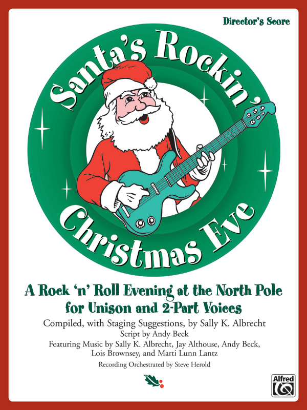 Sally K. Albrecht and Jay Althouse : Santa's Rockin' Christmas Eve : 2-Part : Songbook : 038081212012  : 00-21809
