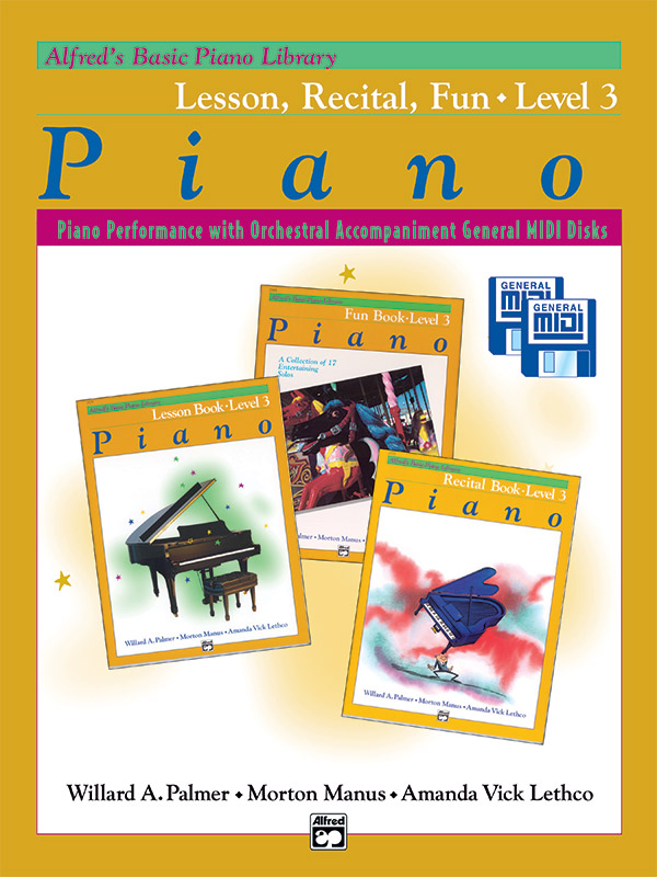 Alfred’s Basic Piano Library: GM Disk — Lesson, Recital & Fun Books, Level 3 (for 3 books) Alfred’s Basic Piano Library: GM Disk — Lesson, Recital & Fun Books, Level 3 (for 3 books)