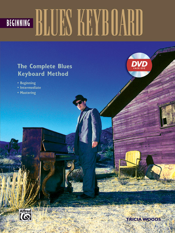 The Complete Blues Keyboard Method: Beginning Blues Keyboard The Complete Blues Keyboard Method: Beginning Blues Keyboard