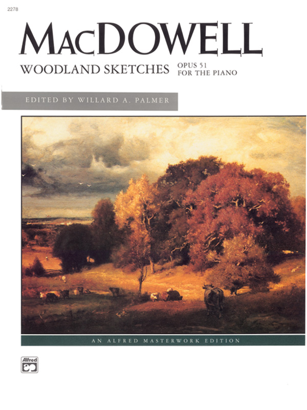 MacDowell: Woodland Sketches, Opus 51 MacDowell: Woodland Sketches, Opus 51