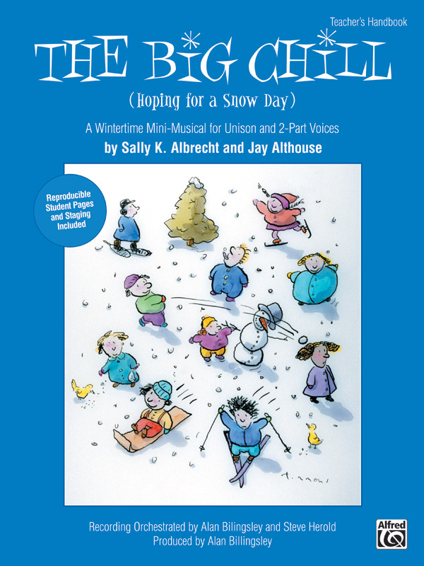The Big Chill: Choral Teacher's Handbook (Includes Reproducible Student  Pages): Sally K. Albrecht