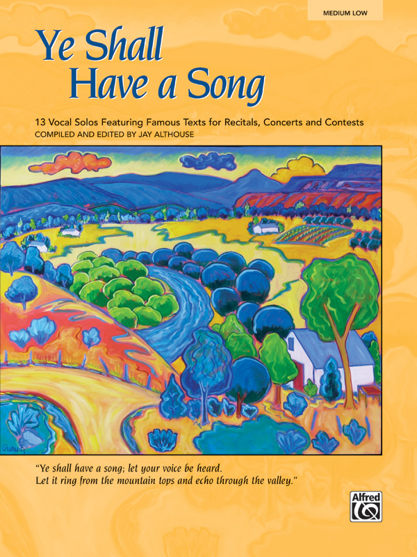 Jay Althouse : Ye Shall Have a Song - Medium Low Voice : Solo : Songbook : 038081221915  : 00-23008