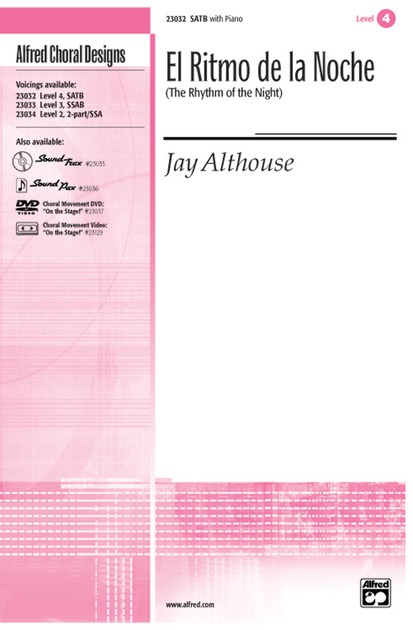 El Ritmo de la Noche (The Rhythm of the Night) : SATB : Jay Althouse : Jay Althouse : Sheet Music : 00-23032 : 038081222165 