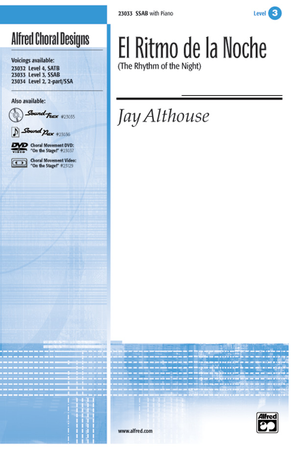 El Ritmo de la Noche (The Rhythm of the Night) : SSAB : Jay Althouse : Jay Althouse : Sheet Music : 00-23033 : 038081222172 