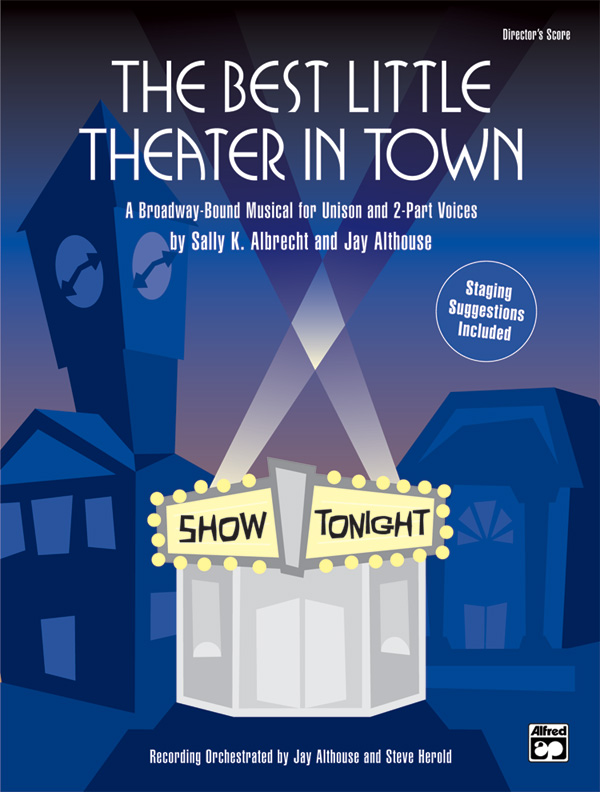Sally K. Albrecht and Jay Althouse : The Best Little Theater in Town : Showtrax CD : 038081222462  : 00-23064