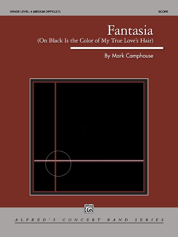 Fantasia (on “Black Is the Color of My True Love’s Hair”) Fantasia (on “Black Is the Color of My True Love’s Hair”)
