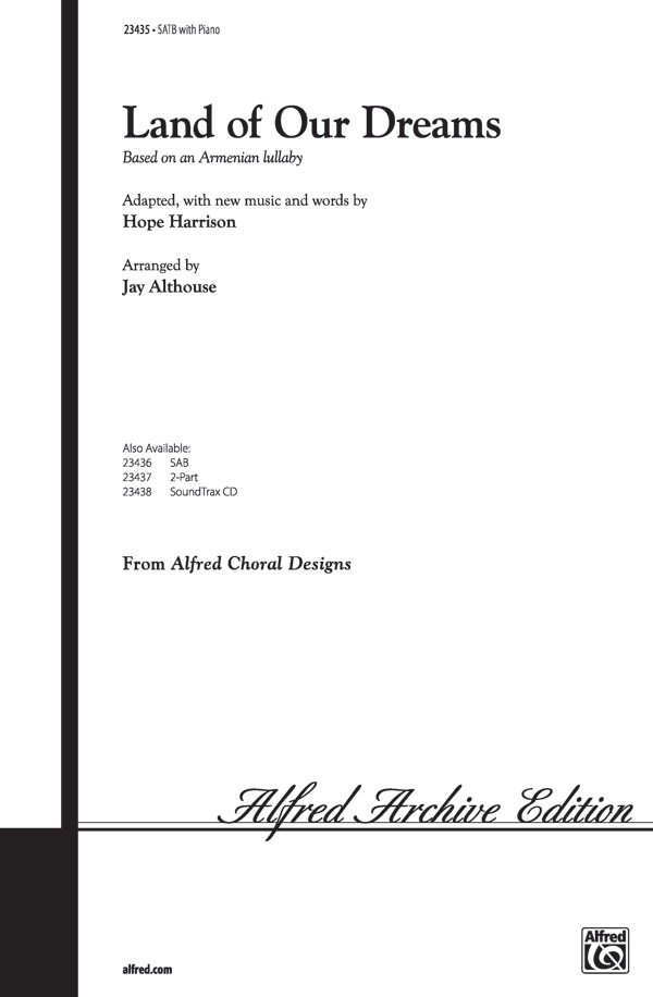 Land of Our Dreams : SATB : Jay Althouse : Hope Harrison : Sheet Music : 00-23435 : 038081237596 