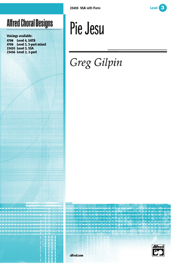 Pie Jesu : SSA : Greg Gilpin : Songbook : 00-23455 : 038081237794 