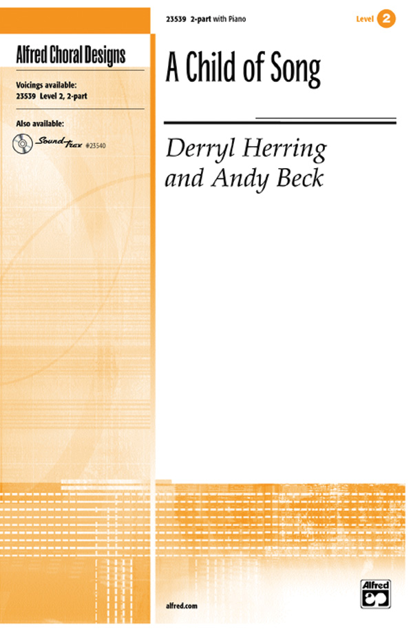 A Child of Song : 2-Part : Andy Beck : Sheet Music : 00-23539 : 038081238470 