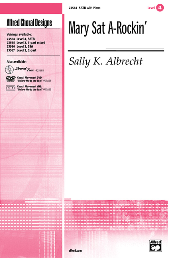 Mary Sat A-Rockin' : SATB : Sally K. Albrecht : Sally K. Albrecht : DVD : 00-23564 : 038081238876 