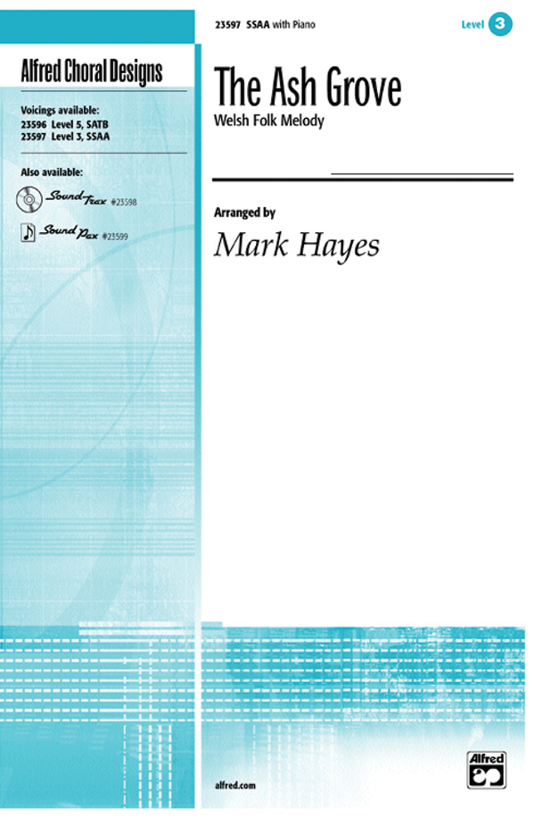 The Ash Grove : SSAA : Mark Hayes : Sheet Music : 00-23597 : 038081239200 