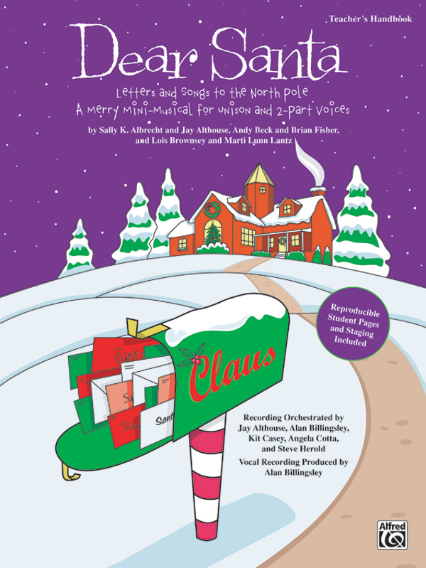 Sally K. Albrecht and Jay Althouse : Dear Santa: Letters and Songs to the North Pole : Unison : Songbook : 038081261515  : 00-24043