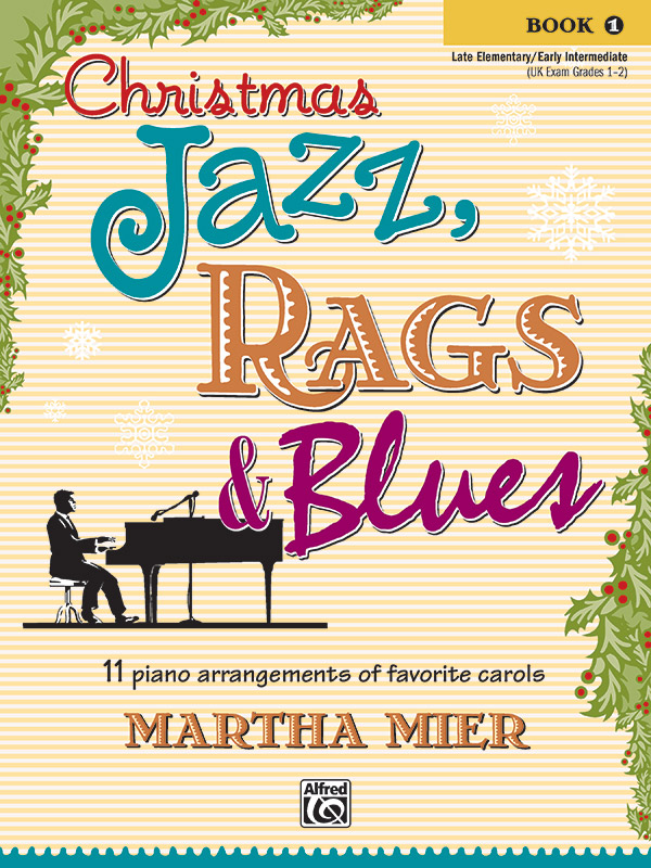 Christmas Jazz, Rags & Blues, Book 1: Piano Book