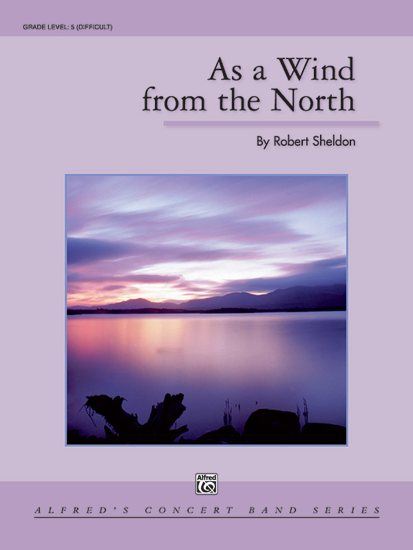 As A Wind From The North Concert Band Conductor Score Parts Robert Sheldon "Northwinds Symphonic Band" Gainesville Christmas 2021