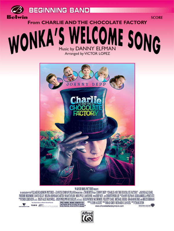 Wonka’s Welcome Song (from Charlie and the Chocolate Factory)