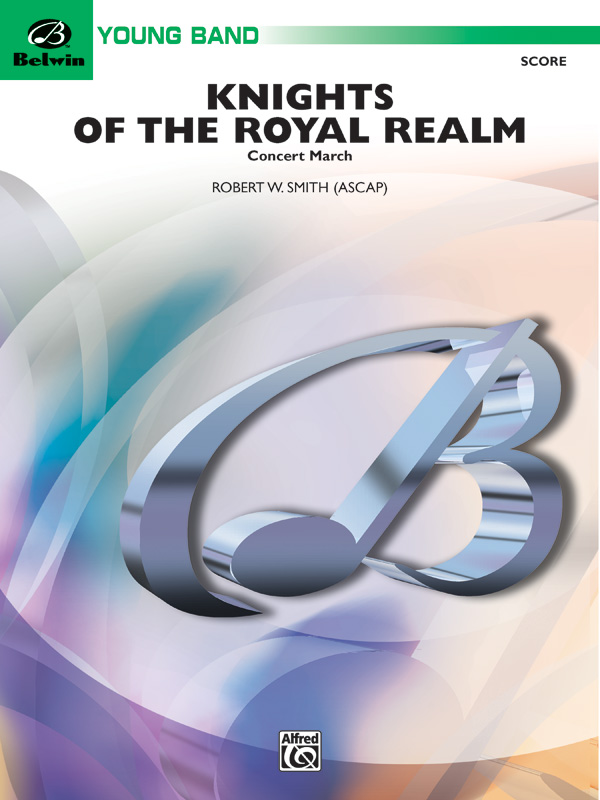 Knights of the Royal Realm (Concert March) Knights of the Royal Realm (Concert March)