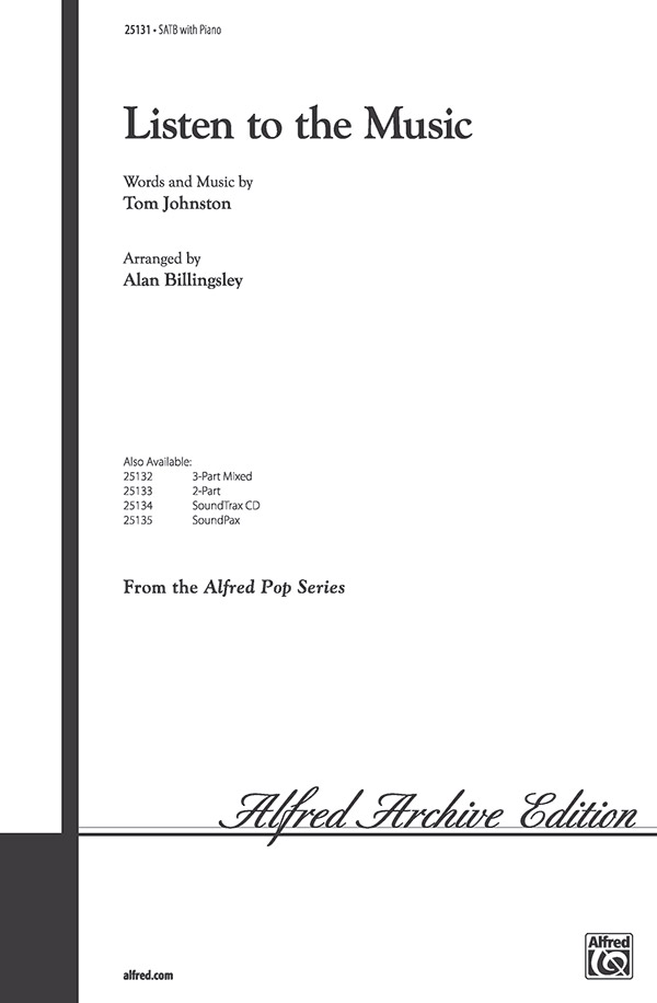 Listen to the Music : SATB : Alan Billingsley : Tom Johnston : The Doobie Brothers : Sheet Music : 00-25131 : 038081266251 