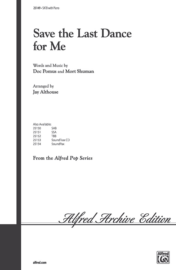 Save the Last Dance for Me : SATB : Jay Althouse : Mort Shuman : The Drifters : Sheet Music : 00-25149 : 038081266435 