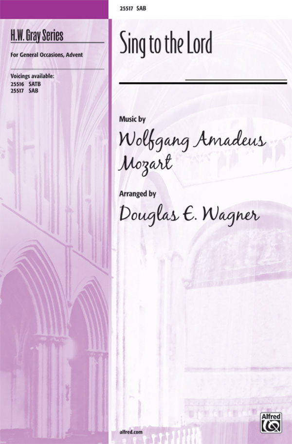 Sing to the Lord : SAB : Douglas Wagner : Wolfgang Amadeus Mozart : Sheet Music : 00-25517 : 038081273662 