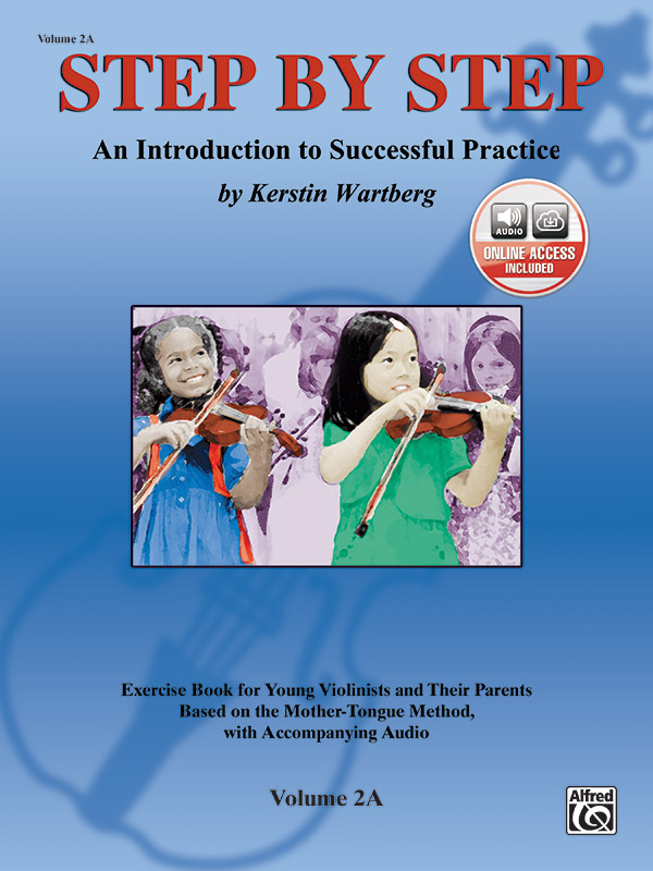 Step by Step 2A: An Introduction to Successful Practice for Violin