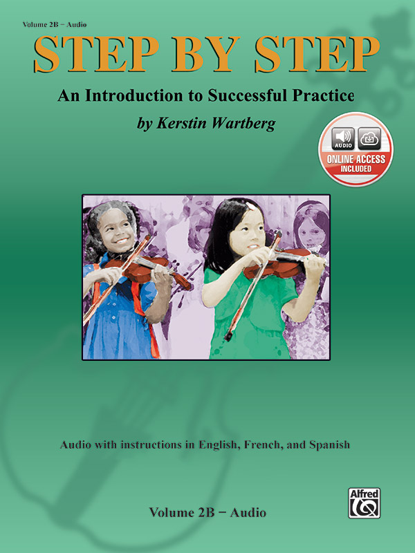 Step by Step 2B: An Introduction to Successful Practice for Violin