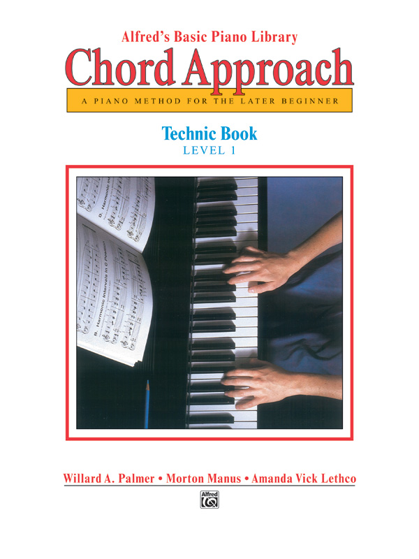 Alfred’s Basic Piano: Chord Approach Technic Book 1 Alfred’s Basic Piano: Chord Approach Technic Book 1