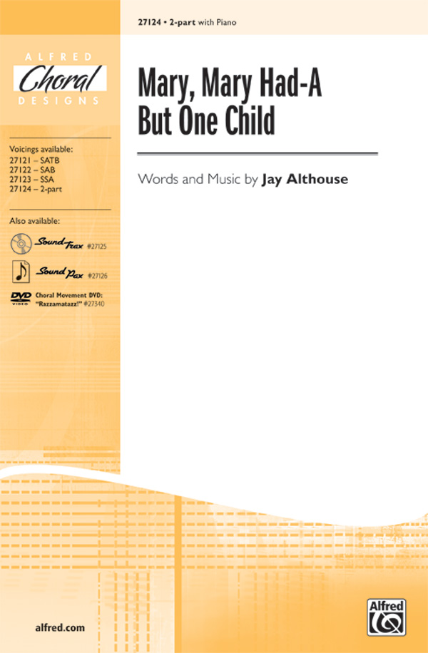 Mary, Mary Had-A But One Child : 2-Part : Jay Althouse : Sheet Music : 00-27124 : 038081263311 